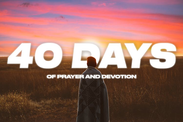 40 Days of Prayer and Devotion